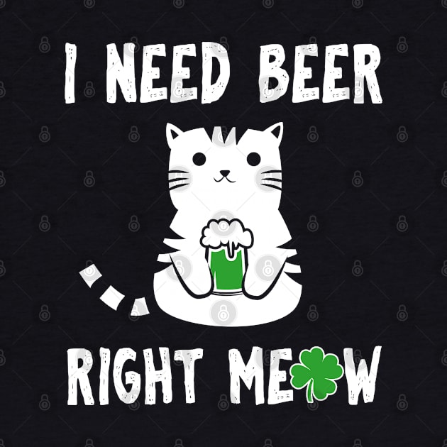 I Need Beer Right Meow St Patricks by KsuAnn